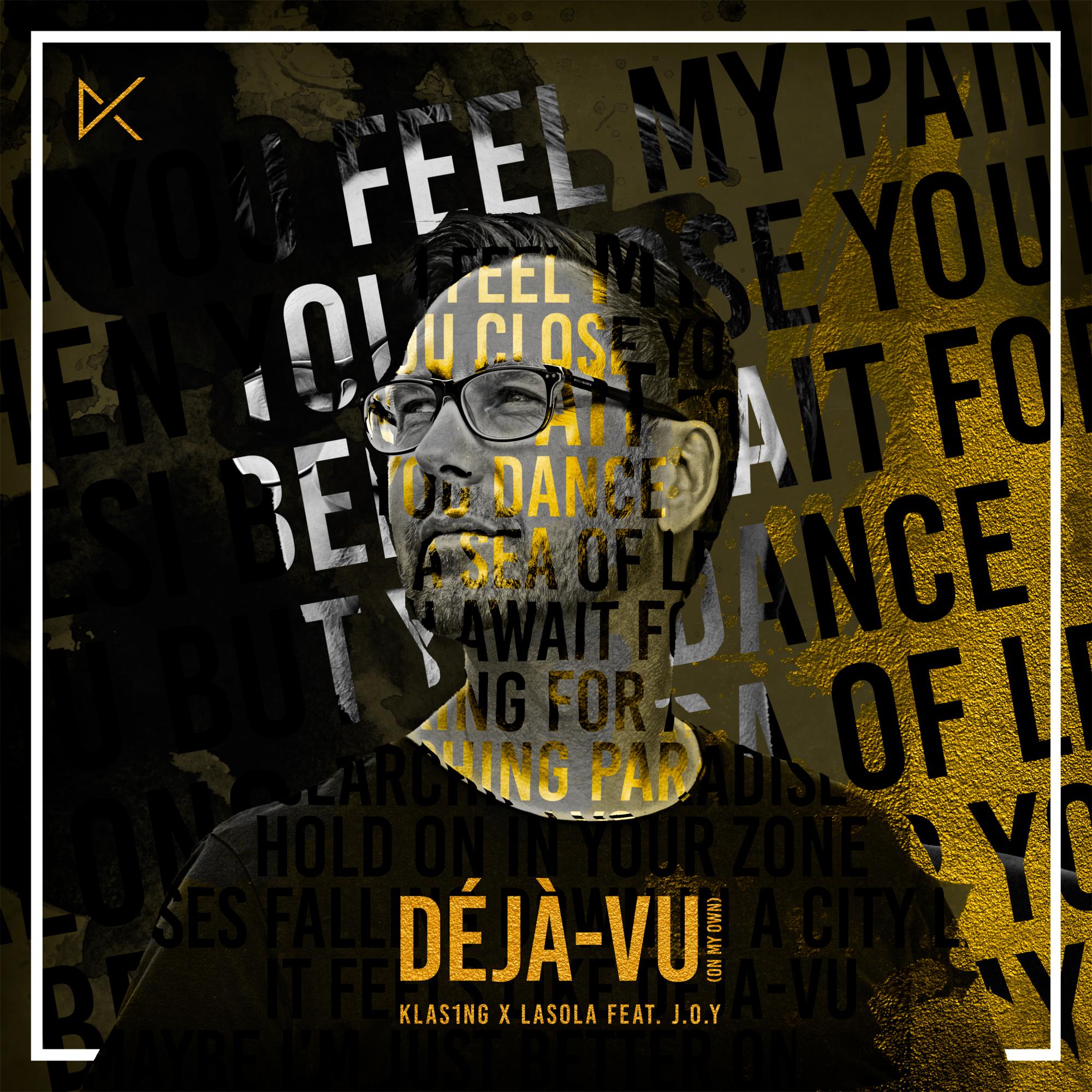 KLAS1NG - Déjà-vu (on my own) feat. J.O.Y