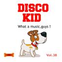 DISCO KID vol.38专辑