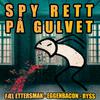 Fæl ettersmak - Spy Rett På Gulvet