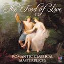The Food Of Love: Romantic Classical Masterpieces专辑