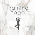 Training Yoga – Deep Meditation, Zen Spirit, Yoga Soul, Calm Down, Inner Balance, Relax