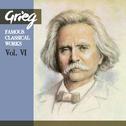 Grieg: Famous Classical Works, Vol. VI