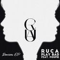 Play Bad (Remixes)专辑