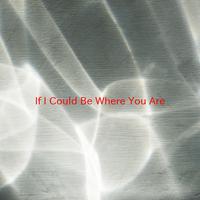 If I Could Be Where You Are - Enya