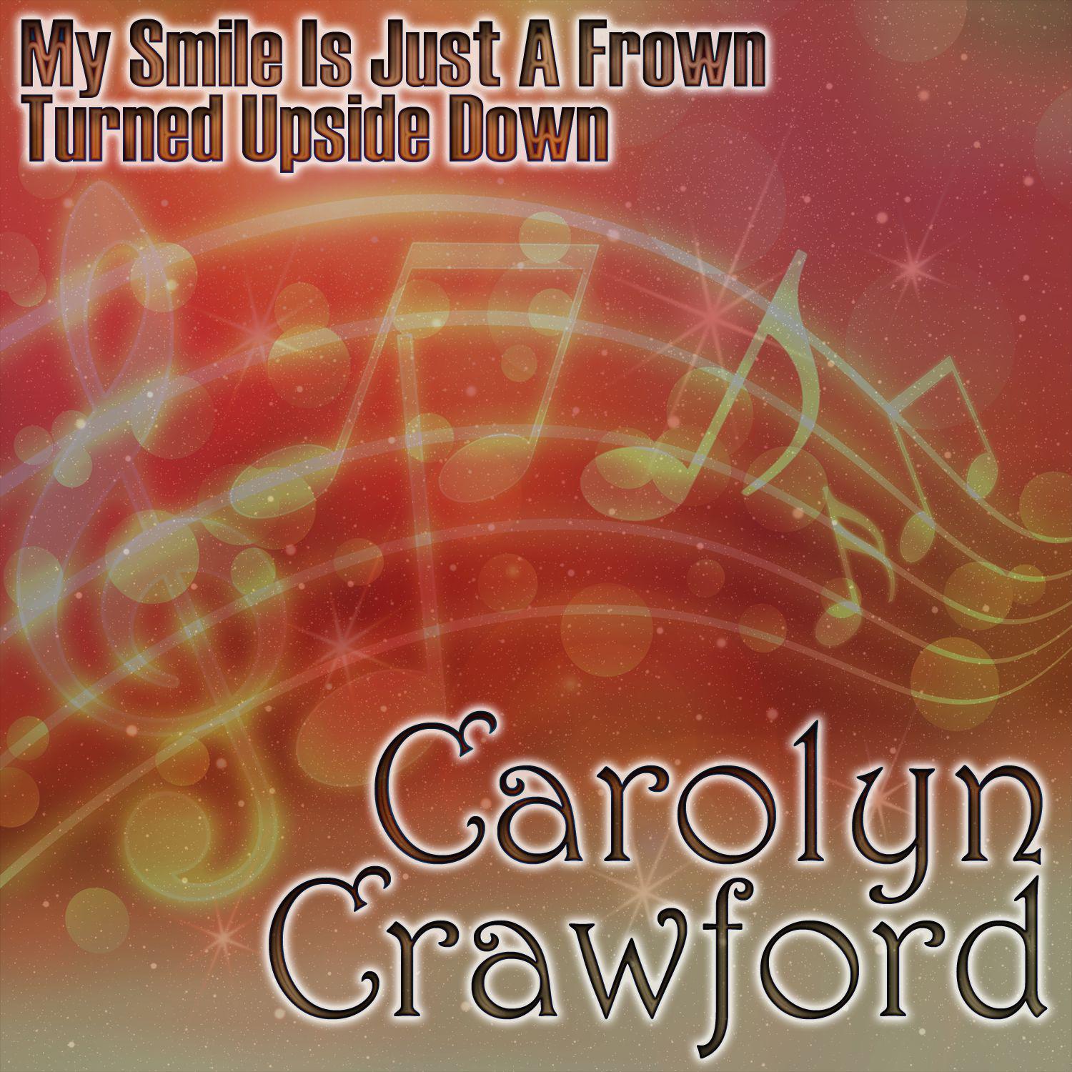My Smile Is Just A Frown Turned Upside Down