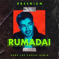 Arsenium - Rumadai (Drop The Cheese Remix)