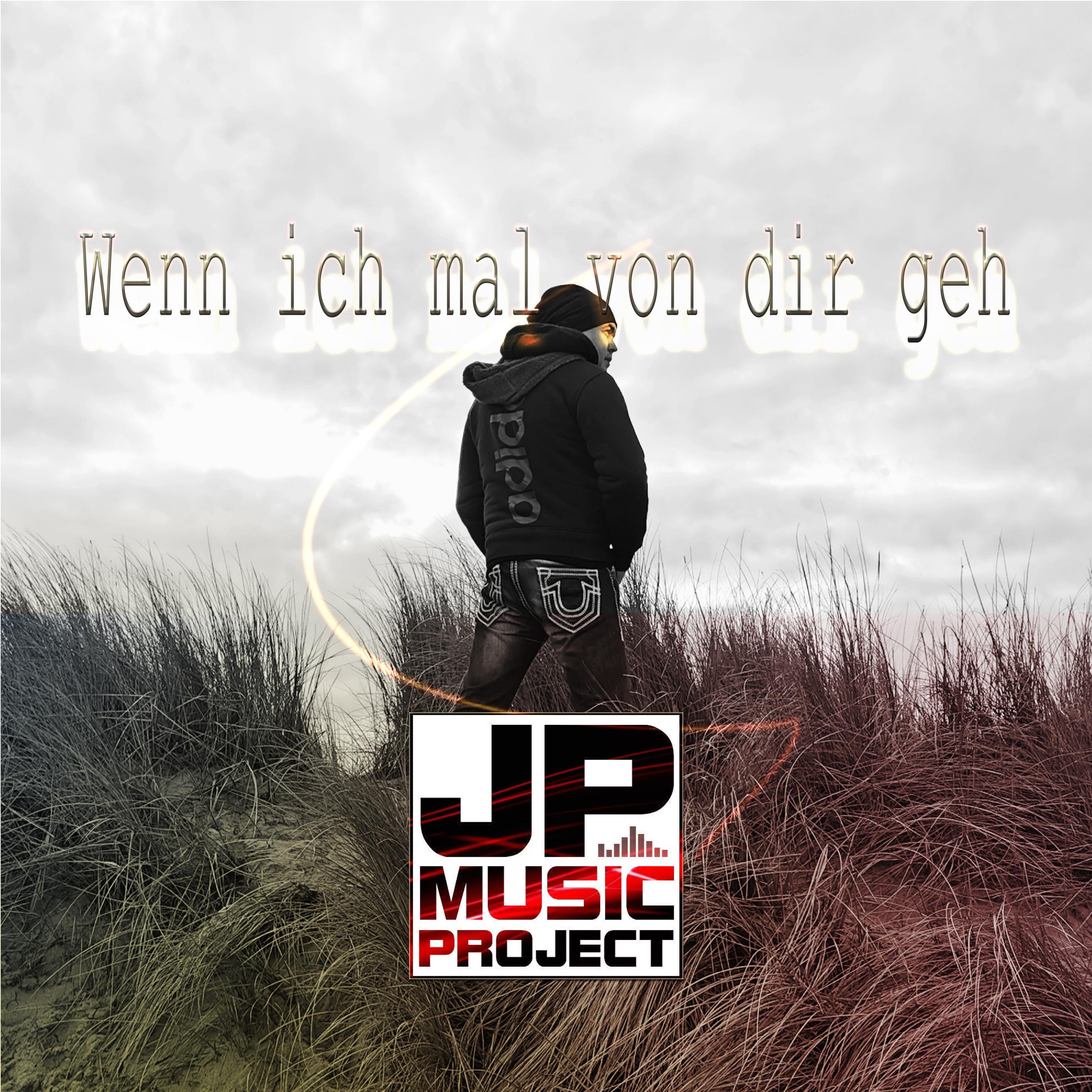 JP Music Project - Wenn ich mal von dir geh