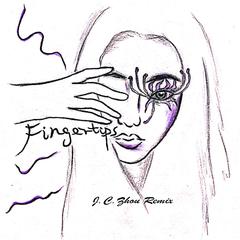 Fingertips (J.C.Zhou Remix)