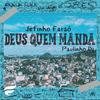 Jefinho Faraó - Deus Quem Manda (feat. Paulinho DJ)