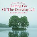 Letting Go of the Everyday Life: Beautiful Meditation Music专辑