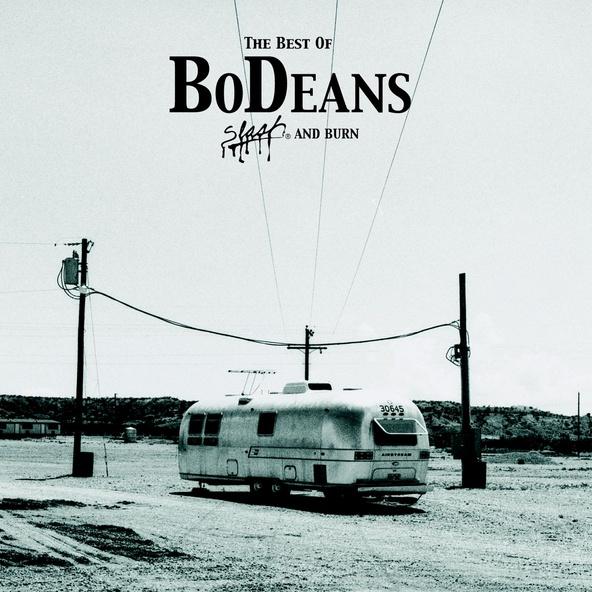 Best Of Bodeans : Slash & Burn (Live)