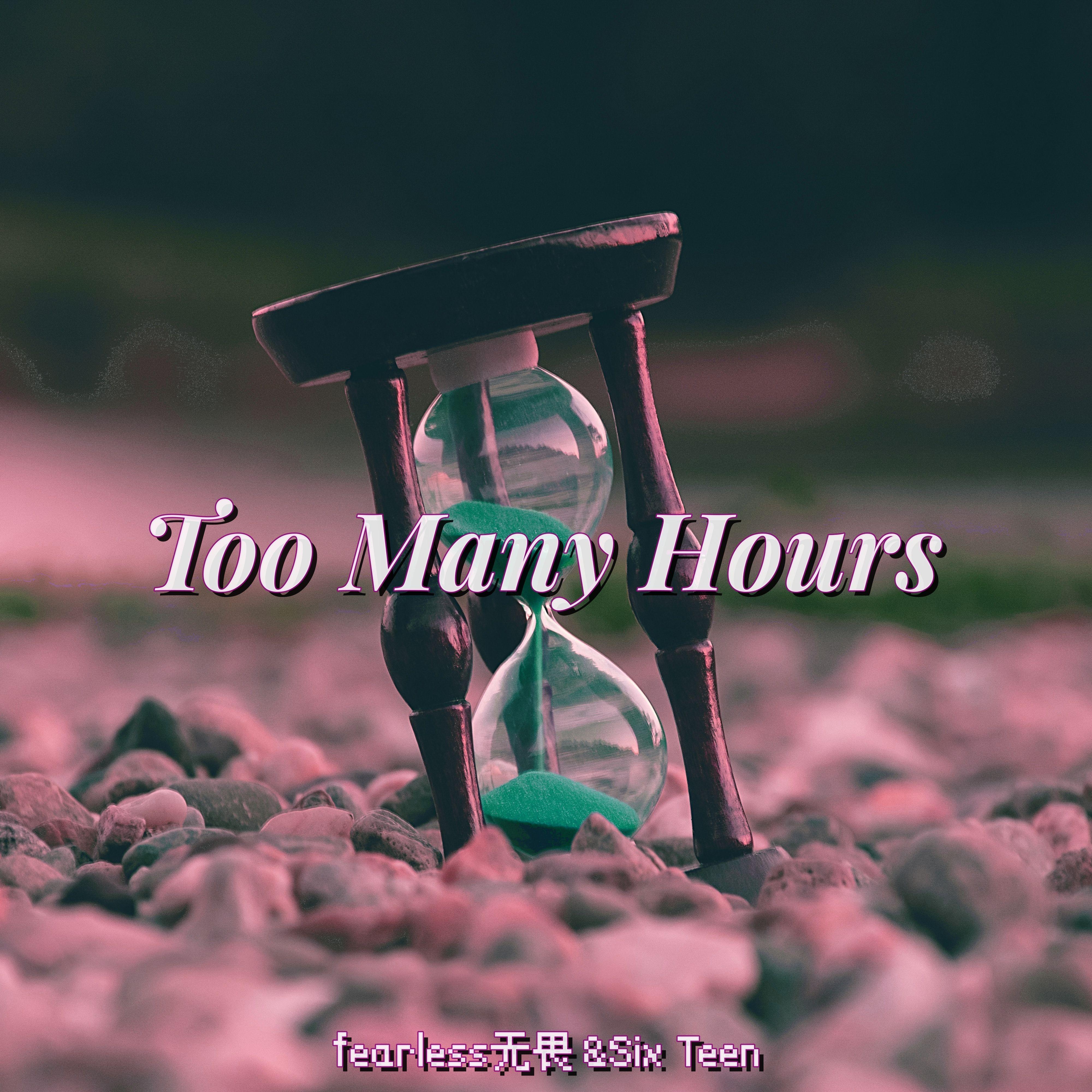 Too Many Hours