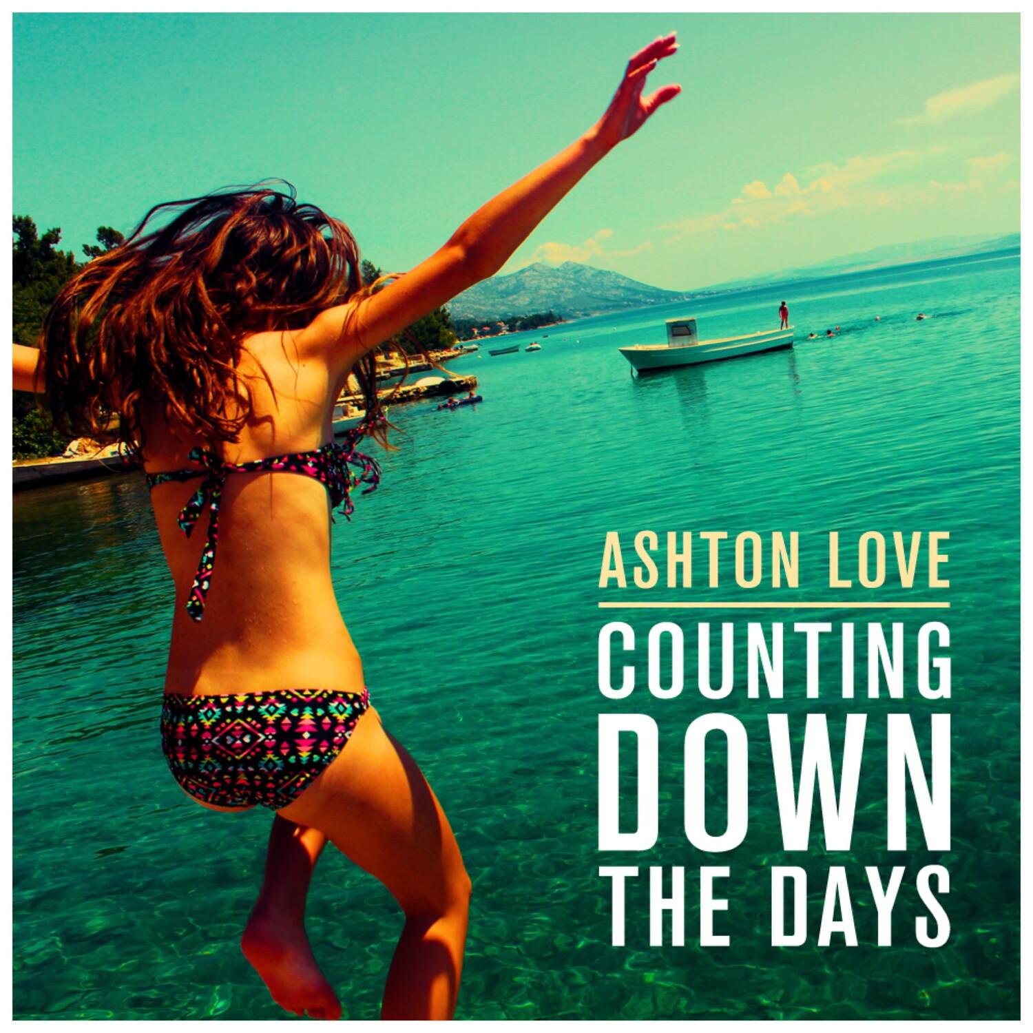 Ashton Love - Counting Down The Days