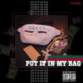 PUT IT IN MY BAG