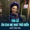 Cẩm Tiên - Tân Cổ Ân Cha Mẹ Như Trời Biển