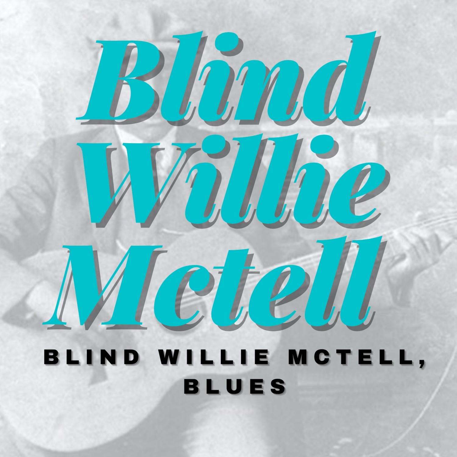 Blind Willie Mctell, Blues