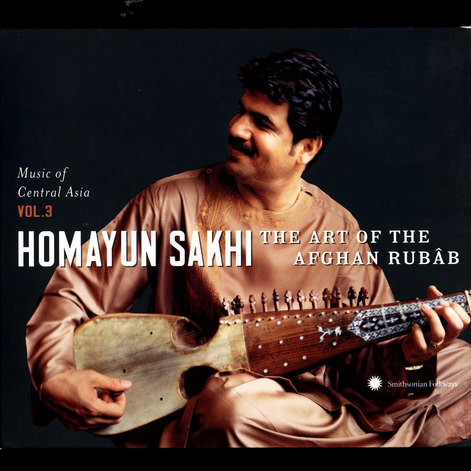 Music Of Central Asia, Vol. 3: Homayun Sakhi - The Art Of The Afghan Rubâb