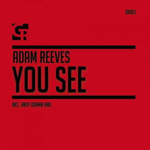 Adam Reeves - You See (Andy Gramm Remix)