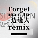 Forget about dre（边缘人remix）专辑