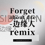 Forget about dre（边缘人remix）专辑