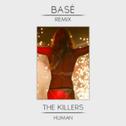 Human (Basé Remix)专辑