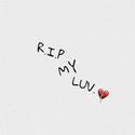 RIPMYLUV