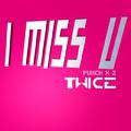 I MISS U TWICE