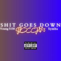 Shit Goes Down