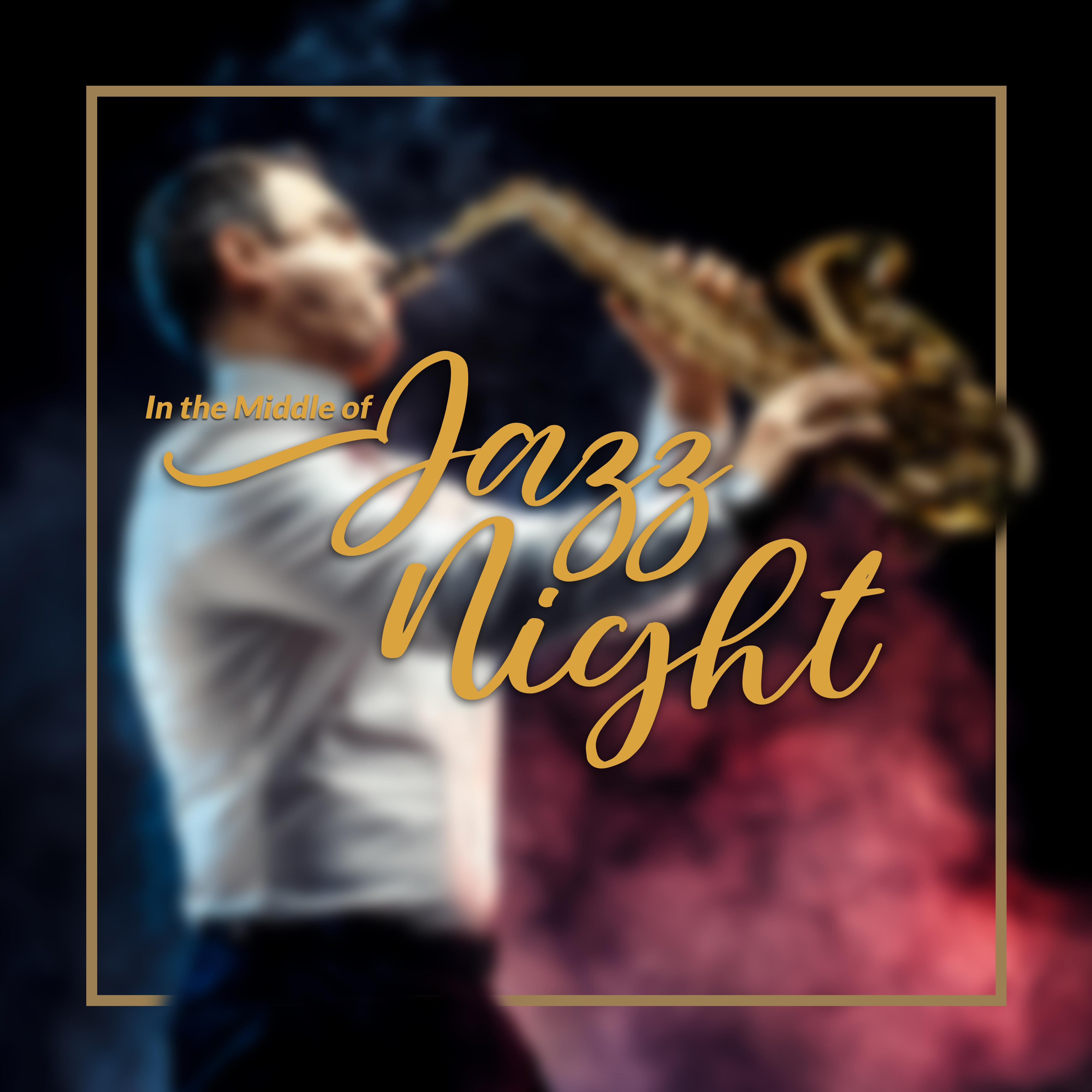 In the Middle of Jazz Night: Calm Down, Relaxing Instrumental Music, Sleep Music