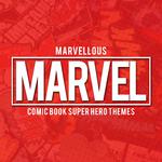 Marvellous Marvel - Comic Book Super Hero Themes专辑