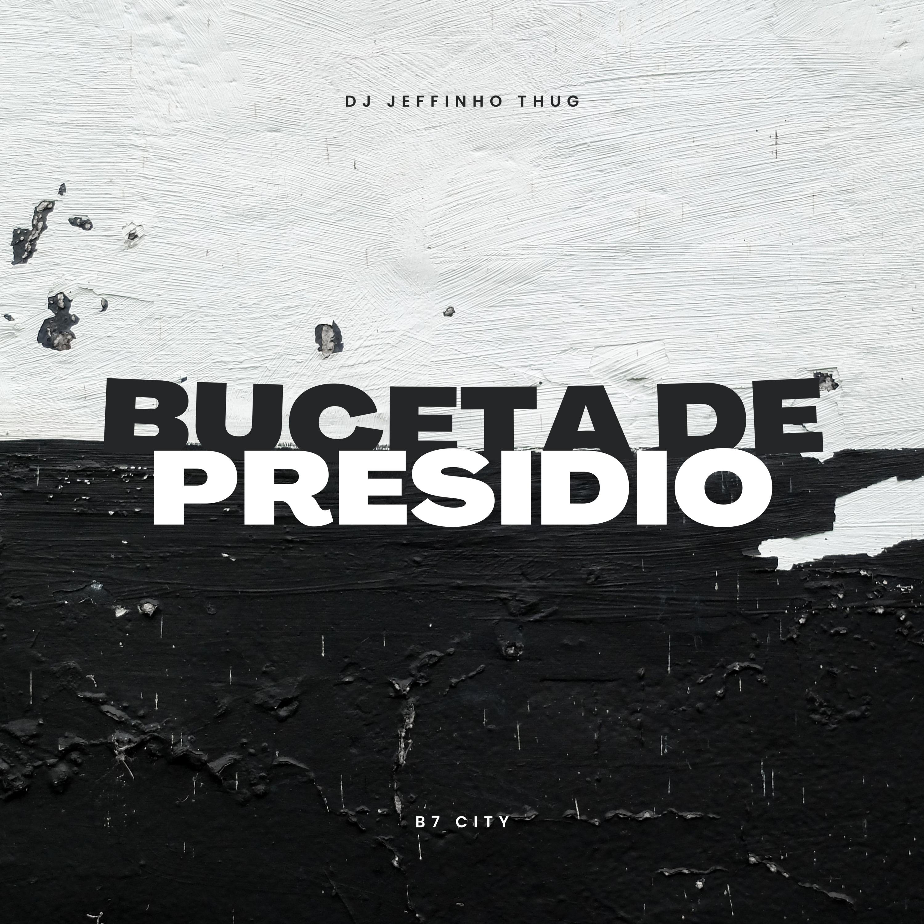 Dj Jeffinho Thug - Buceta de Presidio