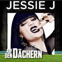 Auf den Dächern: Jessie J 专辑