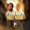 Dj Bk Original - Elas Não Vale Nada