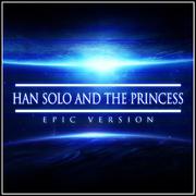 Han Solo and the Princess (Epic Version)