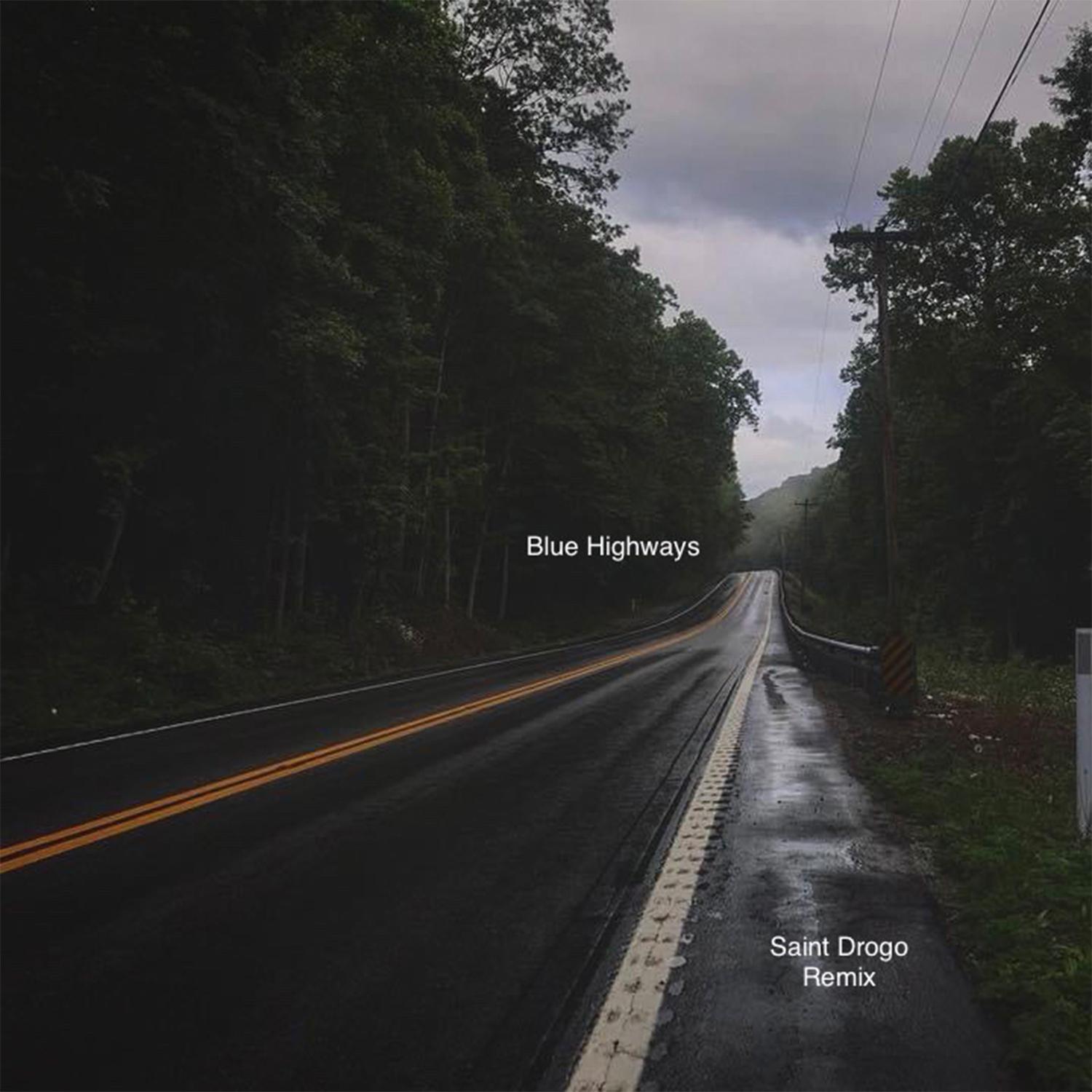 Blue Highways (Saint Drogo Remix)