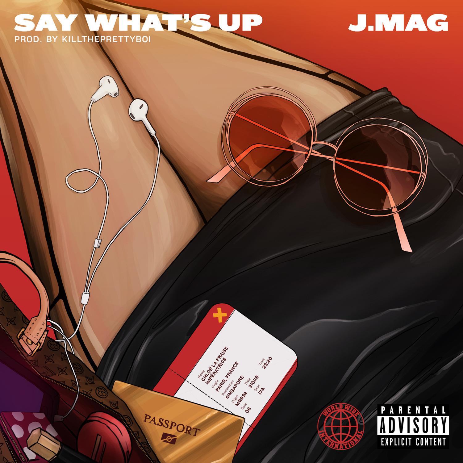 J.Mag - Say Whats Up