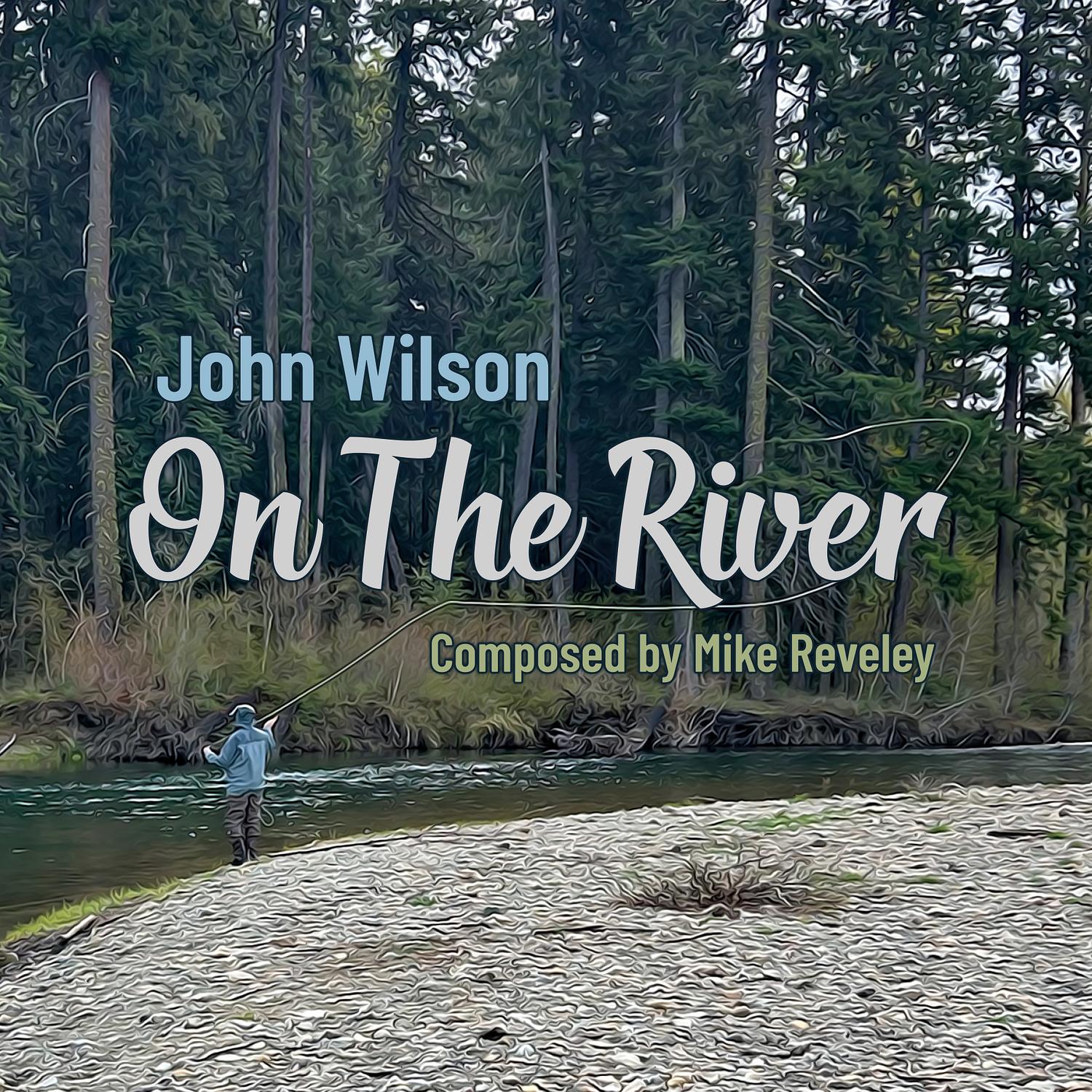 John Wilson on the River