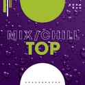 Mix/Chill/Top专辑