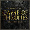 Hands of Gold (From "Game of Thrones Season 7: Dragonstone")专辑