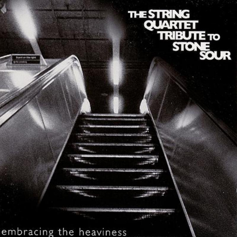 Stone Sour, Embracing The Heaviness: The String Quartet Tribute to专辑