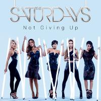 The Saturdays-Not Giving Up