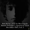 Bob Dylan, Live in Minneapolis. Bonnie Breecher's Apartment-22nd December 1961, Vol. 2