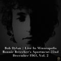 Bob Dylan, Live in Minneapolis. Bonnie Breecher's Apartment-22nd December 1961, Vol. 2