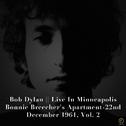 Bob Dylan, Live in Minneapolis. Bonnie Breecher's Apartment-22nd December 1961, Vol. 2专辑