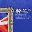 Benjamin Britten: Simple Symphony & String Quartet Nos. 1, 2 & 3专辑