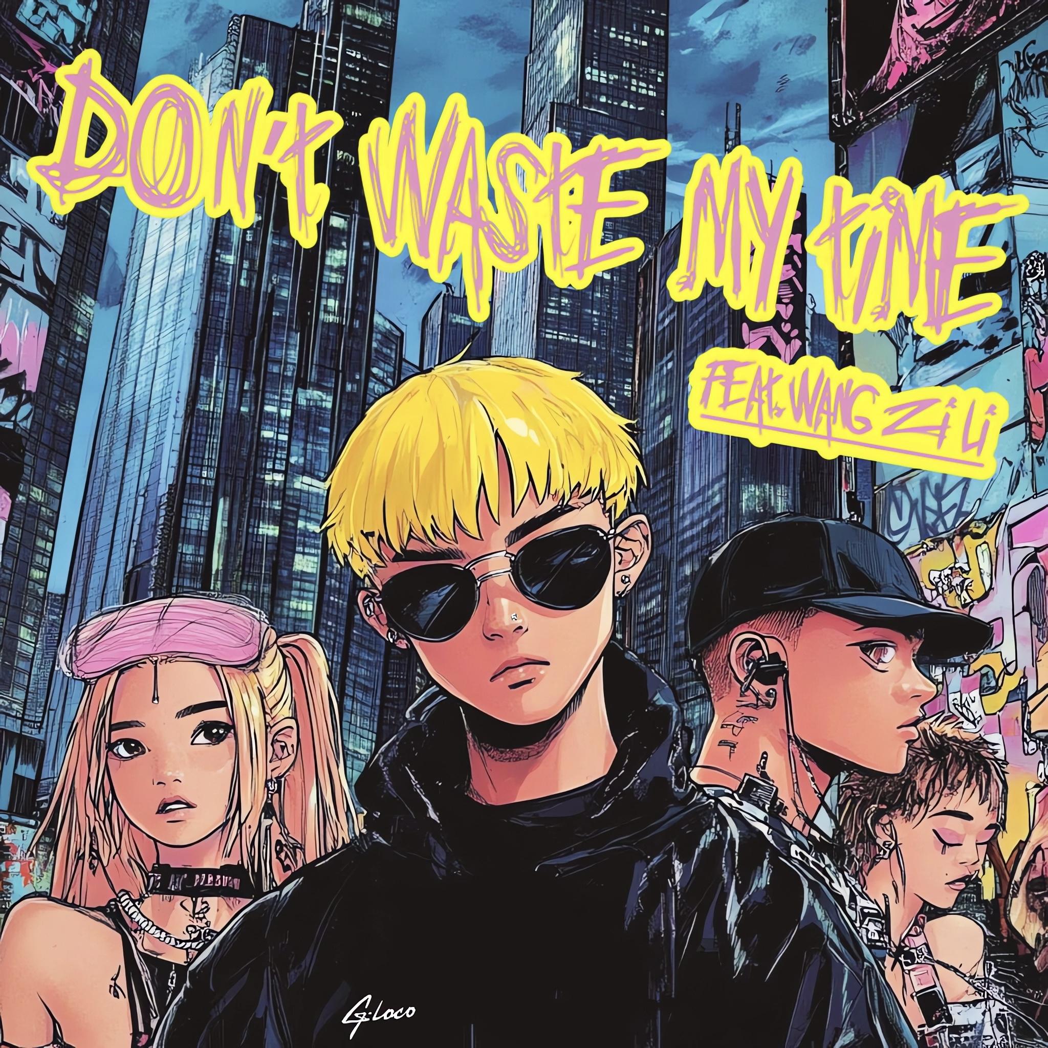 DON’T WASTE MY TIME