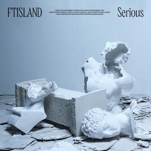 F.T Island - Serious (精消 带伴唱)伴奏