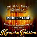 Play My Music (In the Style of the Jonas Brothers from Camp Rock) [Karaoke Version] - Single