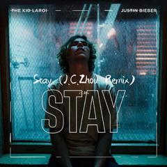Justin Bieber-Stay（J.C.Zhou remix）