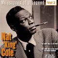 Milestones of a Legend Nat King Coles, Vol. 2